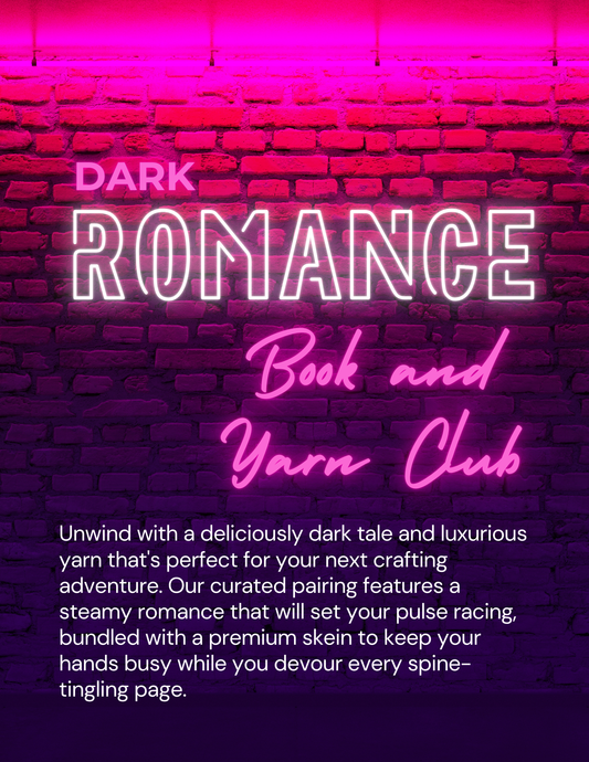 Dark Romance and Yarn Club